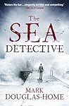 The Sea Detective by Mark Douglas-Home