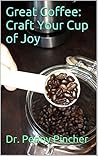 Great Coffee: Cra...