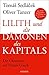 Lilith und die Dämonen des Kapitals by Tomáš Sedláček