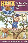 The Case of the Shipwrecked Tree (Hank the Cowdog, #41)