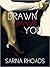 Drawn Through You