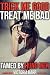 TRICK ME GOOD TREAT ME BAD ...