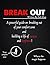 Break Out: A Powerful Guide...