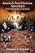 America's Post-Christian Apocalypse: How Secular Modernism Marginalized Christianity and The Peril of Leaving God Behind at the End of the Age