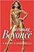 Becoming Beyoncé: The Untol...