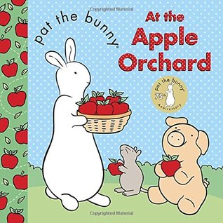 At the Apple Orchard (Pat the Bunny)
