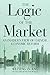 The Logic of the Market: An...