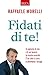 Fidati di te!: In ognuno di noi c’è un tesoro: la nostra unicità. È lei che ci cura e allontana i disagi (Italian Edition)