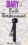 Diary of Erik Enderman (Book 3): Legend of the Endermen’s Treasure (An Unofficial Minecraft Book for Kids Ages 9 - 12 (Preteen)