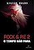 Rock & Pie 2: O Tempo Não Para (Portuguese Edition)