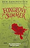Foxglove Summer by Ben Aaronovitch Foxglove Summer by Ben Aaronovitch
