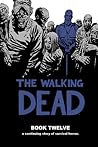 The Walking Dead, Book Twelve by Robert Kirkman