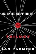 The SPECTRE Trilogy: Thunderball, On Her Majesty's Secret Service, You Only Live Twice