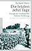 Die letzten zehn Tage: Europa am Vorabend des Zweiten Weltkriegs - 24. August bis 3. September 1939 - (German Edition)