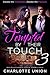 Tempted By Their Touch, Book 3