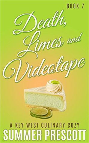Death, Limes and Videotape (Key West Culinary Cozy #7)