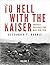 To Hell with the Kaiser, Vol. II by Alexander F. Barnes