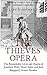 The Thieves' Opera by Lucy Moore