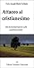 Attacco al Cristianesimo. (Italian Edition)