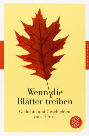 Wenn die Blätter treiben: Gedichte und Geschichten vom Herbst