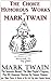 The Choice Humorous Works of Mark Twain: and Mark Twain: A Sketch of His Life
