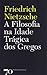 A Filosofia na Idade Trágica dos Gregos