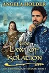 The Law of Isolation by Angela Holder