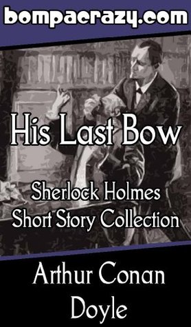 His Last Bow: Sherlock Holmes Short Story Collection
