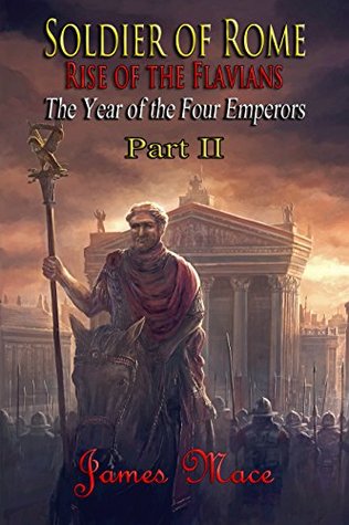 Soldier of Rome: Rise of the Flavians (The Year of the Four Emperors #2)