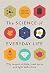 The Science of Everyday Life by Marty Jopson