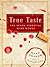 True Taste: The Seven Essential Wine Words