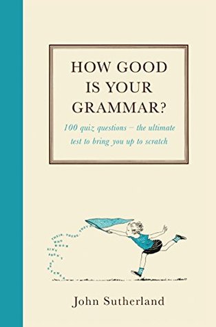 How Good Is Your Grammar?: (Probably Better Than You Think)
