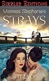 Mistress Stephanie's Strays by Jim   Lyon