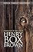 Narrative of the Life of Henry Box Brown