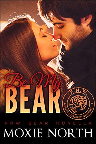 Be My Bear (Pacific Northwest Bears, #0.5)