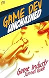 Game Dev Unchained: Game Industry Survival Guide