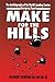 Make for the Hills: The Autobiography of the World's Leading Counter Insurgency Expert