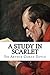 A Study in Scarlet by Arthur Conan Doyle
