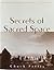 Secrets of Sacred Space by Chuck Pettis