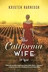 The California Wife by Kristen Harnisch The California Wife by Kristen Harnisch