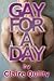 GAY FOR A DAY by Claire Quilty