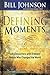 Defining Moments: God-Encounters with Ordinary People Who Changed the World