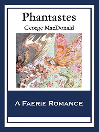 Phantastes: A Faerie Romance for Men & Women