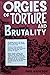 Orgies of Torture and Bruta...