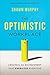 The Optimistic Workplace by Shawn Murphy