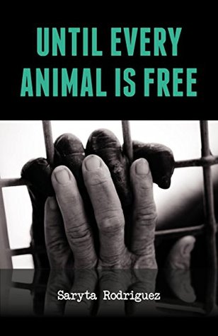 Until Every Animal is Free (Kindle Edition)