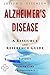 Alzheimer's Disease - A Reference Guide (FREE BONUS DOWNLOADS) (The Hill Resource and Reference Book 21)