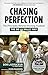 Chasing Perfection by Bob Ladouceur