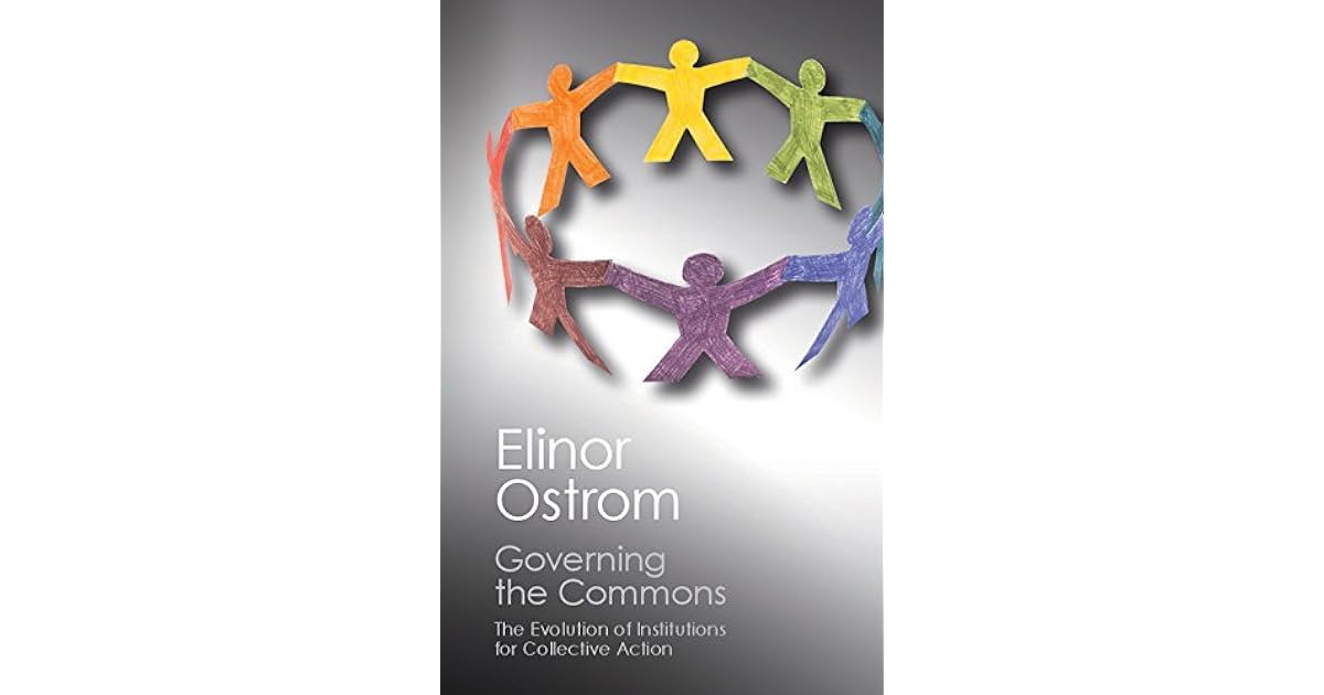 Governing the Commons: The Evolution of Institutions for Collective