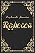 Rebecca by Daphne du Maurier Rebecca by Daphne du Maurier